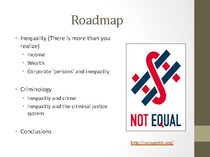 Roadmap • Inequality (There is more than you realize) • Income • Wealth •