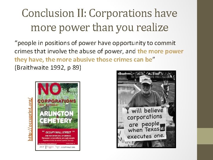 Conclusion II: Corporations have more power than you realize http: //occuprint. org/ “people in