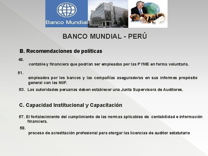 BANCO MUNDIAL - PERÚ B. Recomendaciones de políticas 48. contable y financiera que podrían