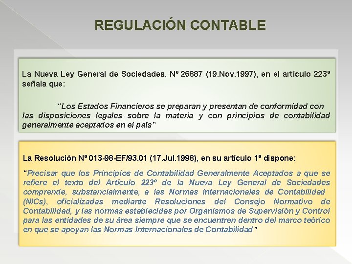 REGULACIÓN CONTABLE La Nueva Ley General de Sociedades, Nº 26887 (19. Nov. 1997), en