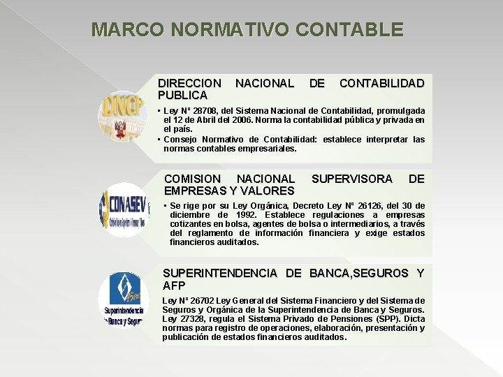 MARCO NORMATIVO CONTABLE DIRECCION PUBLICA NACIONAL DE CONTABILIDAD • Ley Nº 28708, del Sistema