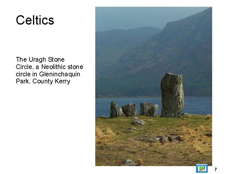 Celtics The Uragh Stone Circle, a Neolithic stone circle in Gleninchaquin Park, County Kerry