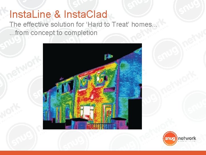 Insta. Line & Insta. Clad The effective solution for ‘Hard to Treat’ homes. . Insta. Line & Insta. Clad The effective solution for ‘Hard to Treat’ homes. .