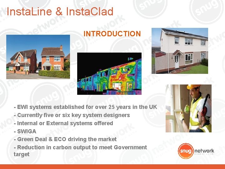 Insta. Line & Insta. Clad INTRODUCTION - EWI systems established for over 25 years Insta. Line & Insta. Clad INTRODUCTION - EWI systems established for over 25 years