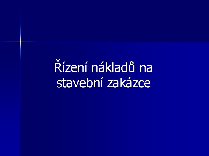 Řízení nákladů na stavební zakázce 