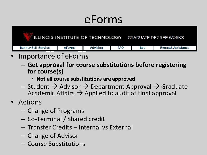 e. Forms • Importance of e. Forms – Get approval for course substitutions before