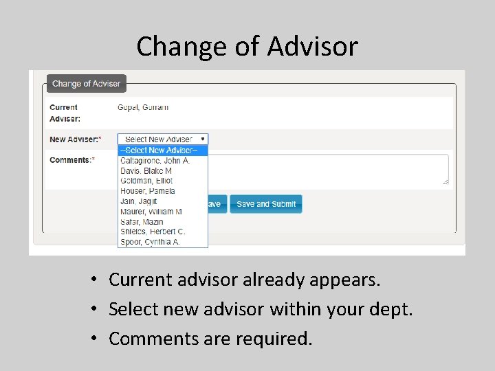 Change of Advisor • Current advisor already appears. • Select new advisor within your
