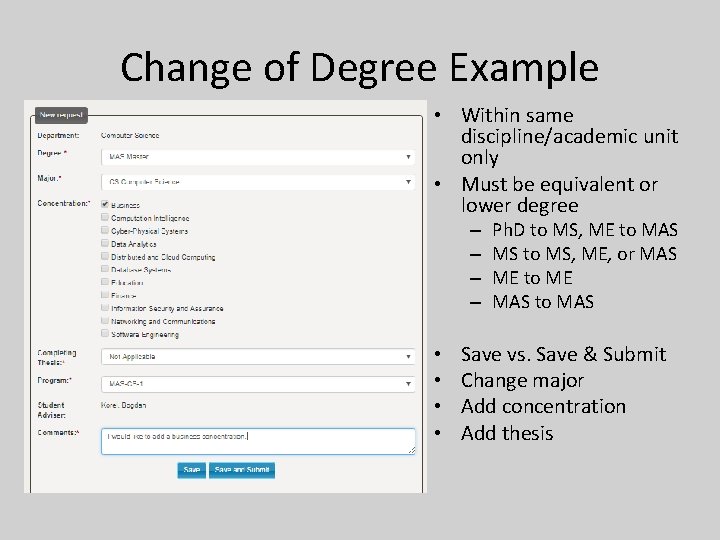 Change of Degree Example • Within same discipline/academic unit only • Must be equivalent