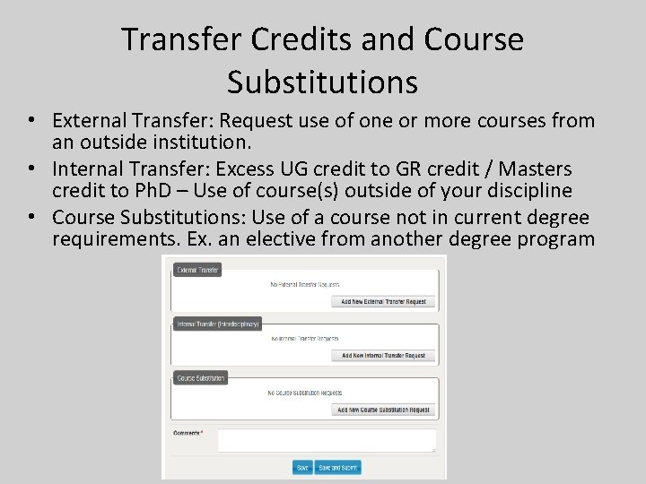 Transfer Credits and Course Substitutions • External Transfer: Request use of one or more