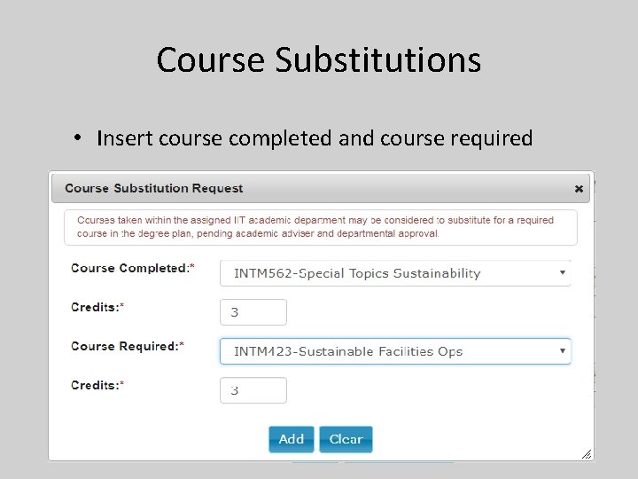 Course Substitutions • Insert course completed and course required 