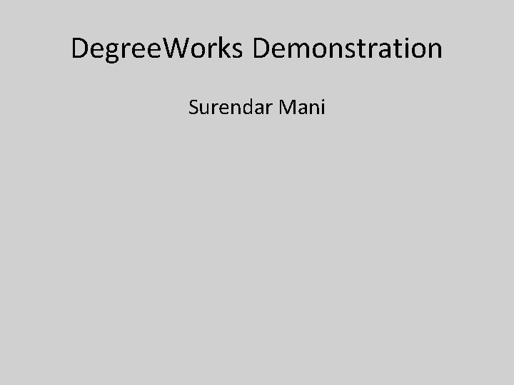 Degree. Works Demonstration Surendar Mani 