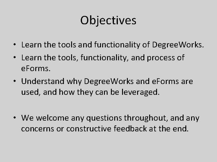 Objectives • Learn the tools and functionality of Degree. Works. • Learn the tools,