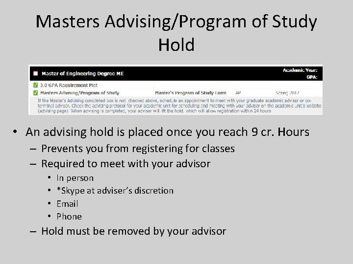 Masters Advising/Program of Study Hold • An advising hold is placed once you reach