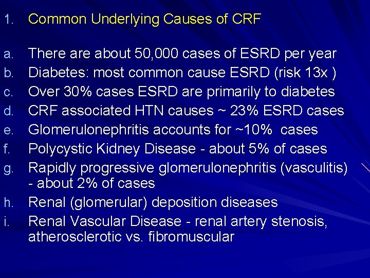 1. Common Underlying Causes of CRF There about 50, 000 cases of ESRD per