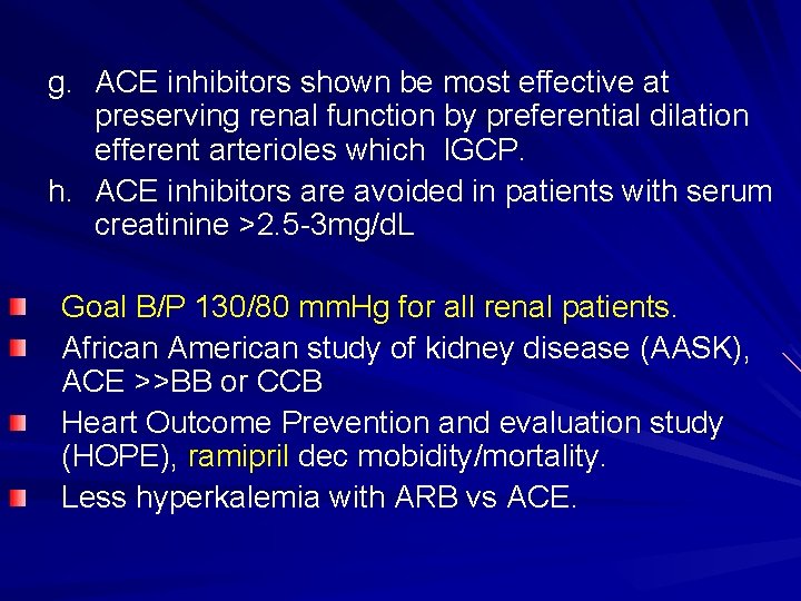 g. ACE inhibitors shown be most effective at preserving renal function by preferential dilation