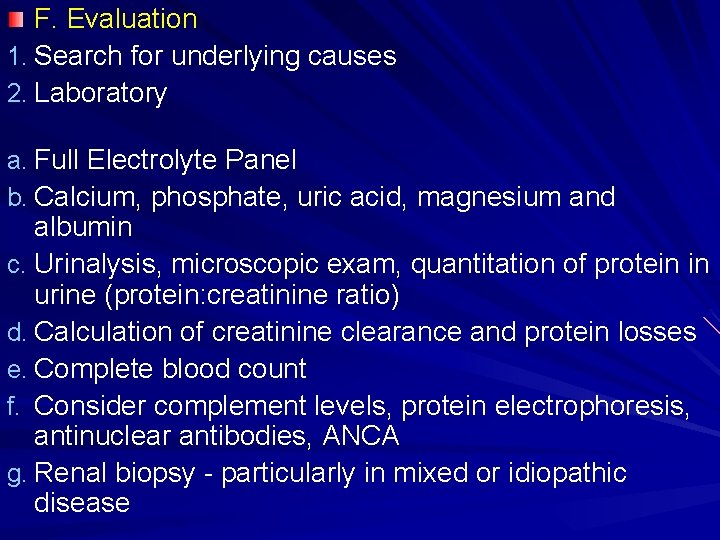 F. Evaluation 1. Search for underlying causes 2. Laboratory a. Full Electrolyte Panel b.