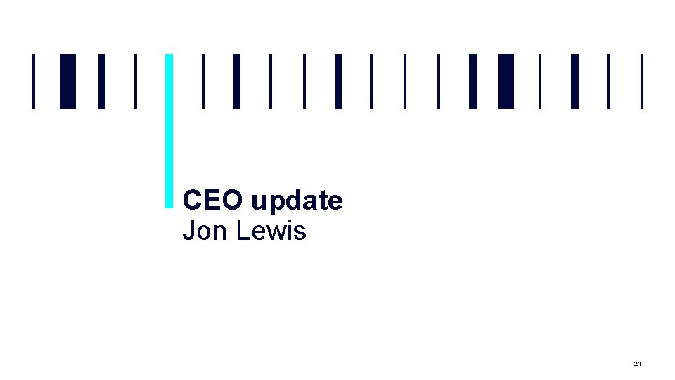 CEO update Jon Lewis 21 