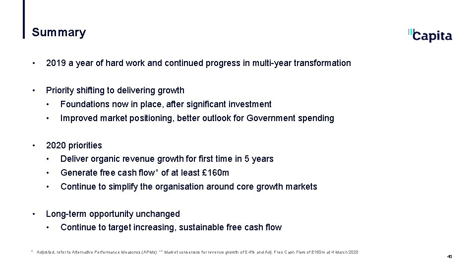 Summary • 2019 a year of hard work and continued progress in multi-year transformation