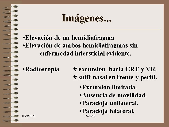 Imágenes. . . • Elevación de un hemidiafragma • Elevación de ambos hemidiafragmas sin