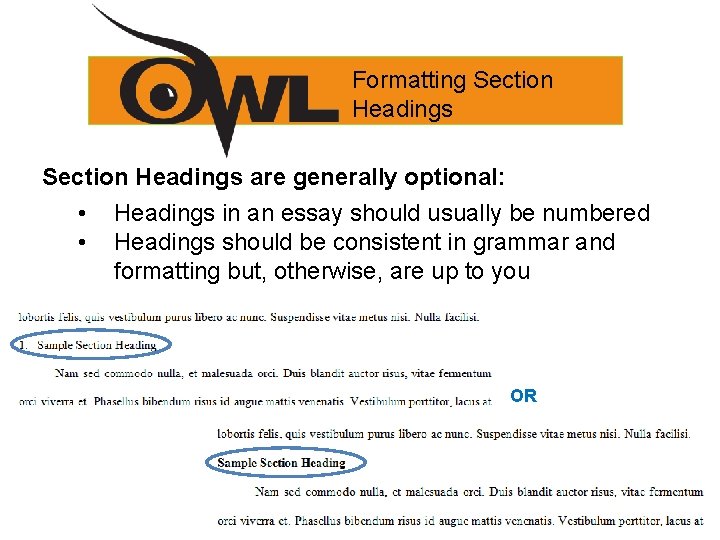 Formatting Section Headings are generally optional: • Headings in an essay should usually be