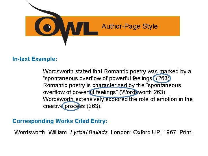 Author-Page Style In-text Example: Wordsworth stated that Romantic poetry was marked by a “spontaneous