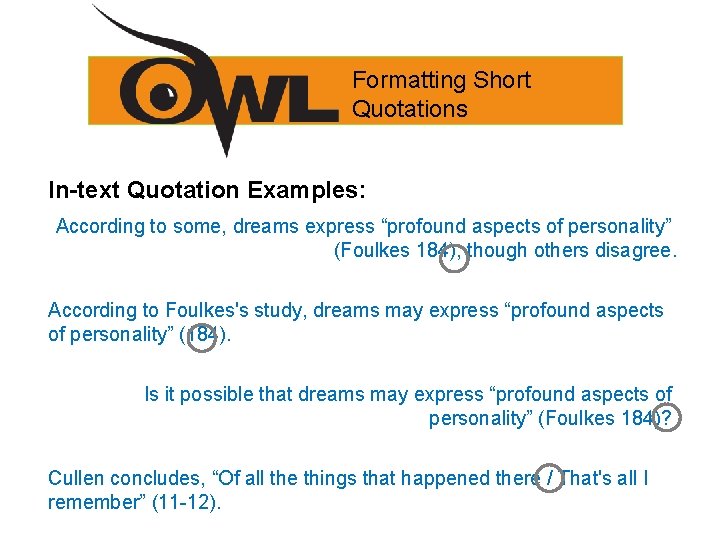 Formatting Short Quotations In-text Quotation Examples: According to some, dreams express “profound aspects of