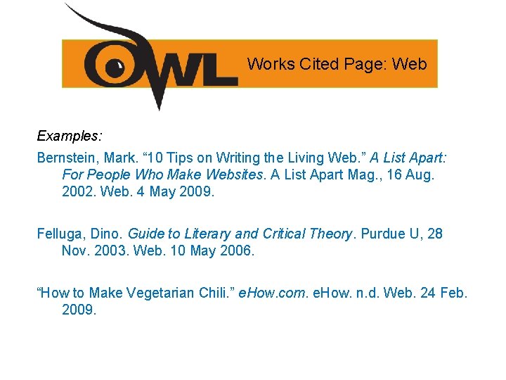 Works Cited Page: Web Examples: Bernstein, Mark. “ 10 Tips on Writing the Living