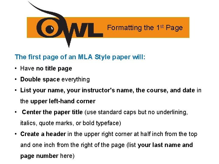 Formatting the 1 st Page The first page of an MLA Style paper will: