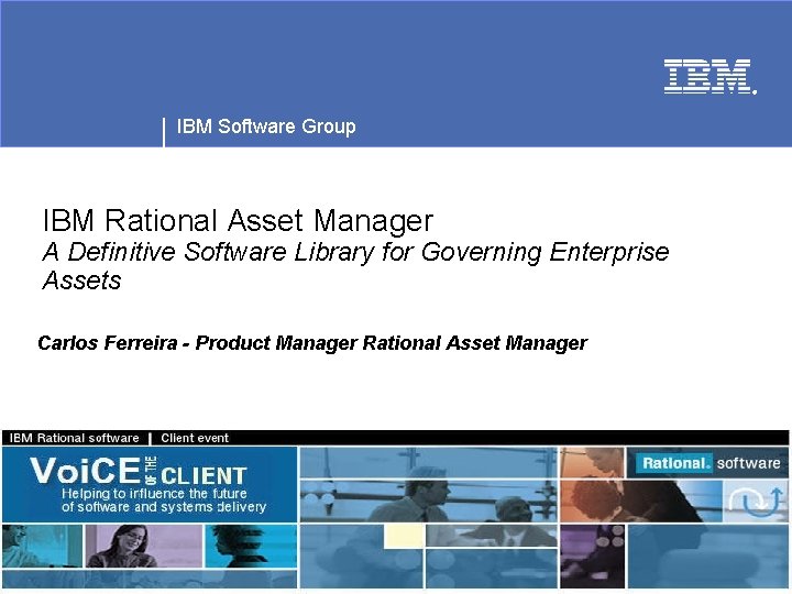 ® IBM Software Group IBM Rational Asset Manager A Definitive Software Library for Governing