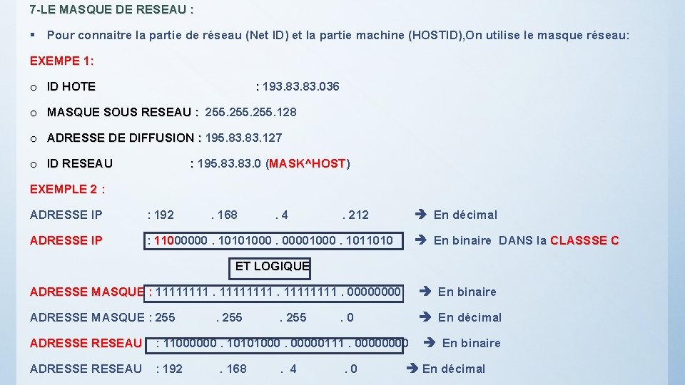 7 -LE MASQUE DE RESEAU : § Pour connaitre la partie de réseau (Net