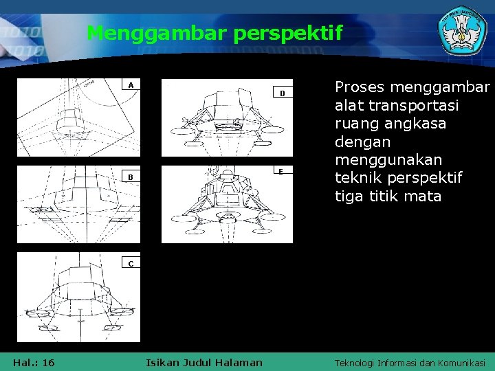 Menggambar perspektif A D E B Proses menggambar alat transportasi ruang angkasa dengan menggunakan