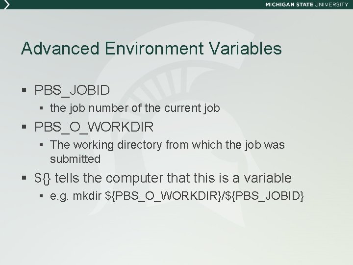 Advanced Environment Variables § PBS_JOBID § the job number of the current job §