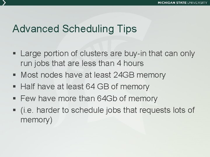 Advanced Scheduling Tips § Large portion of clusters are buy-in that can only run