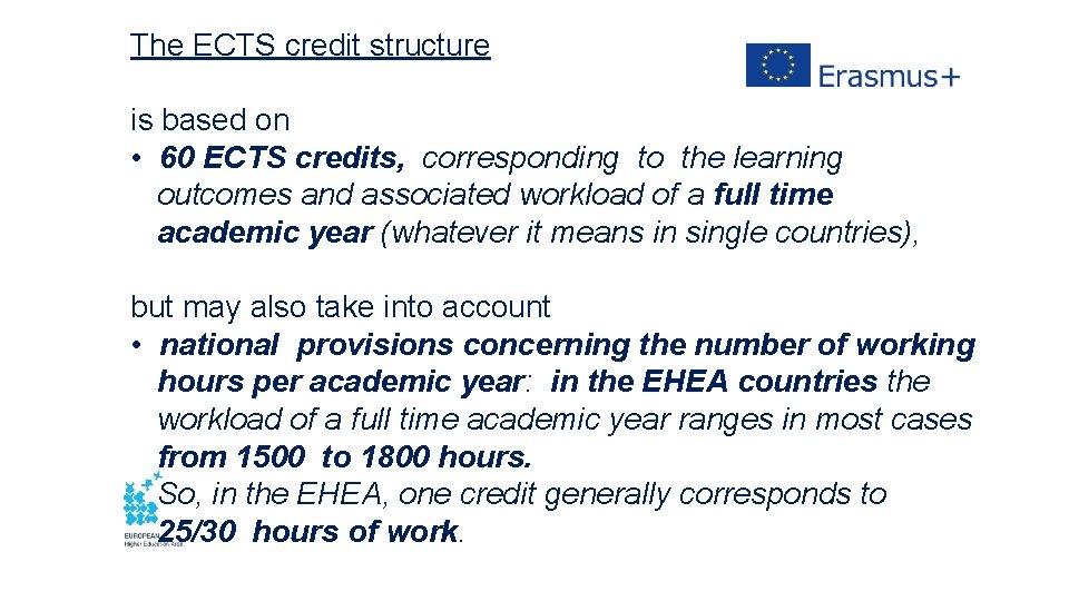 The ECTS credit structure is based on • 60 ECTS credits, corresponding to the