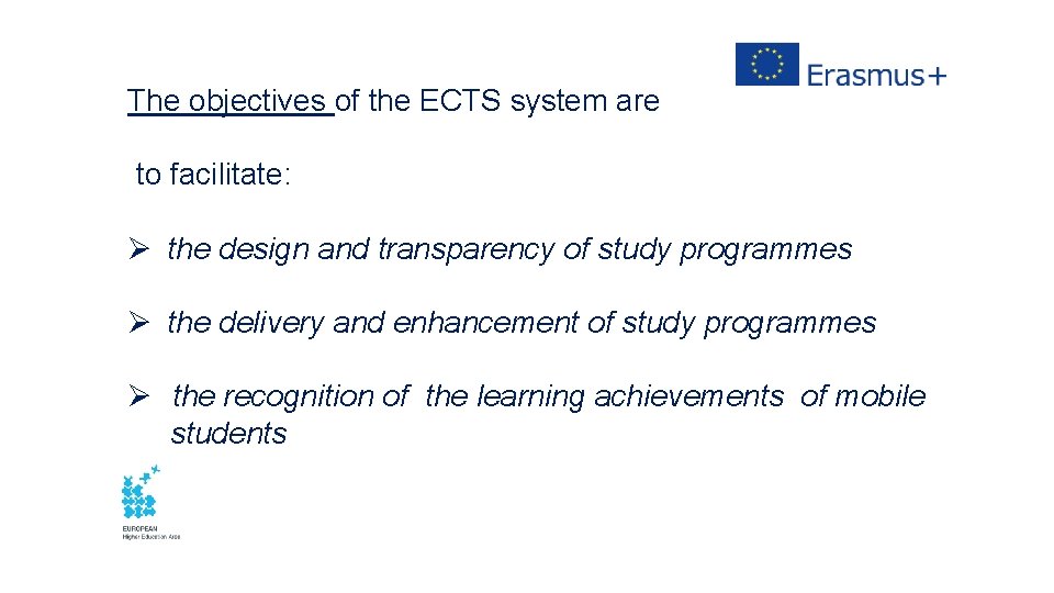 The objectives of the ECTS system are to facilitate: Ø the design and transparency