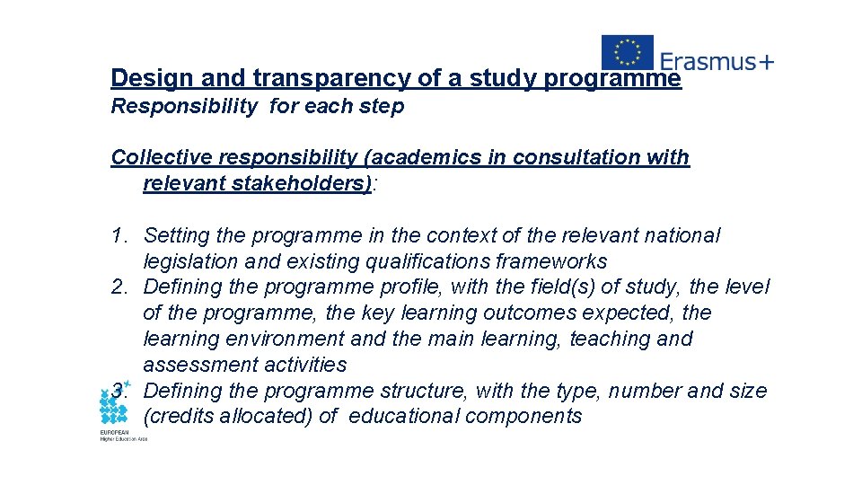 Design and transparency of a study programme Responsibility for each step Collective responsibility (academics