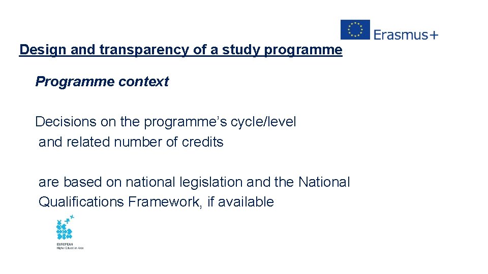 Design and transparency of a study programme Programme context Decisions on the programme’s cycle/level