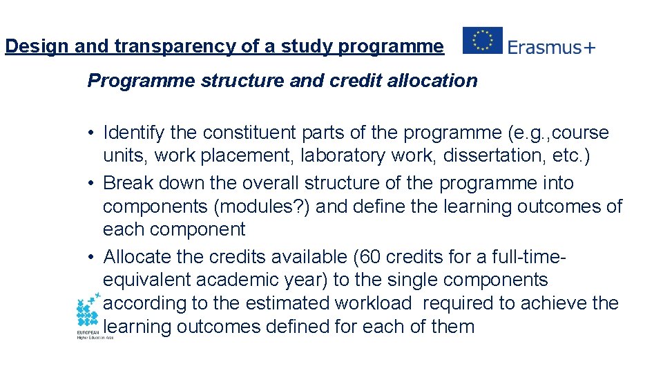 Design and transparency of a study programme Programme structure and credit allocation • Identify