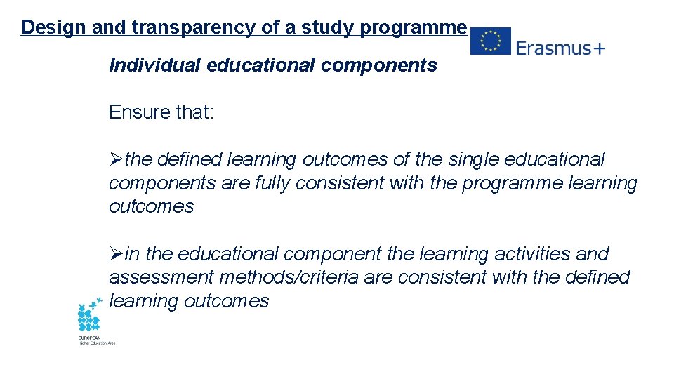 Design and transparency of a study programme Individual educational components Ensure that: Øthe defined