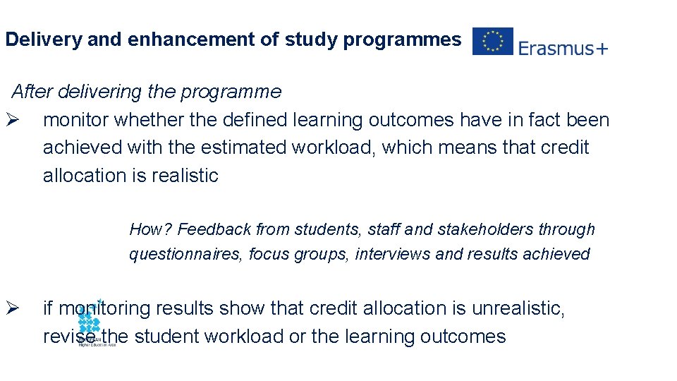 Delivery and enhancement of study programmes After delivering the programme Ø monitor whether the