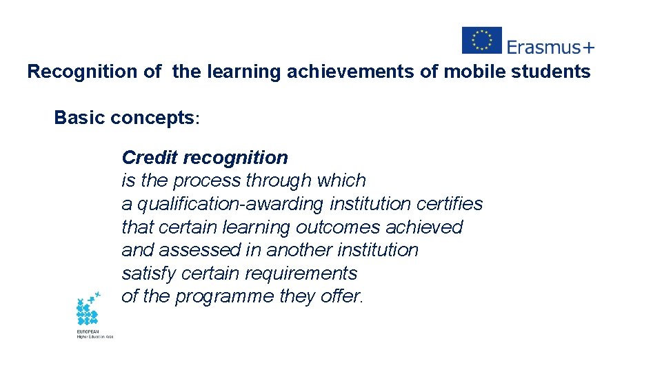 Recognition of the learning achievements of mobile students Basic concepts: Credit recognition is the