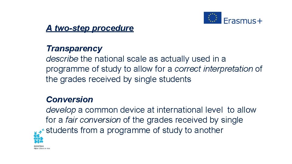 A two-step procedure Transparency describe the national scale as actually used in a programme