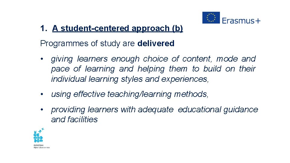 1. A student-centered approach (b) Programmes of study are delivered • giving learners enough