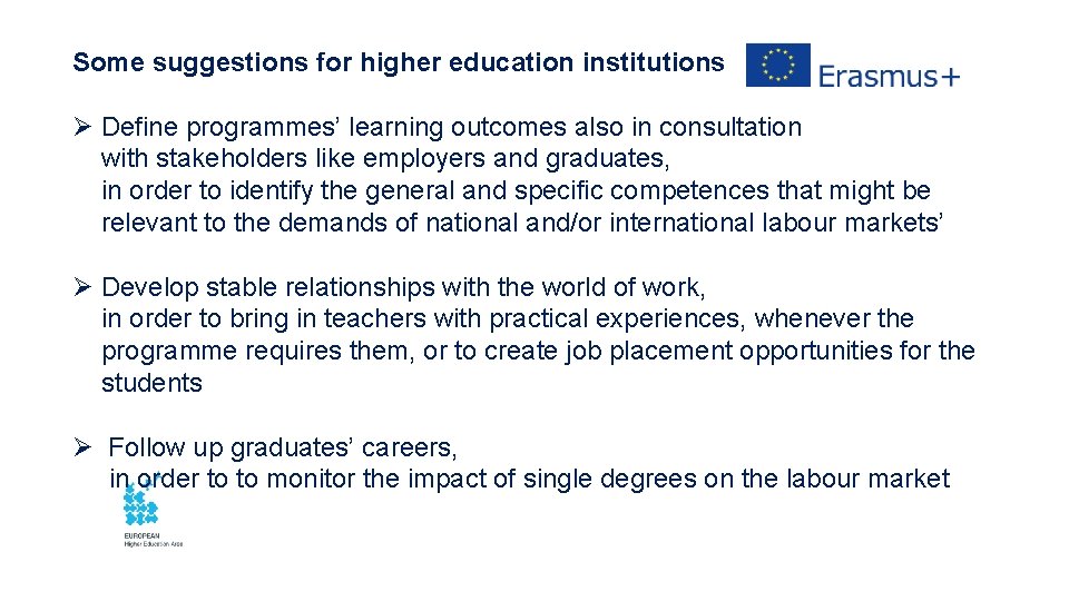 Some suggestions for higher education institutions Ø Define programmes’ learning outcomes also in consultation