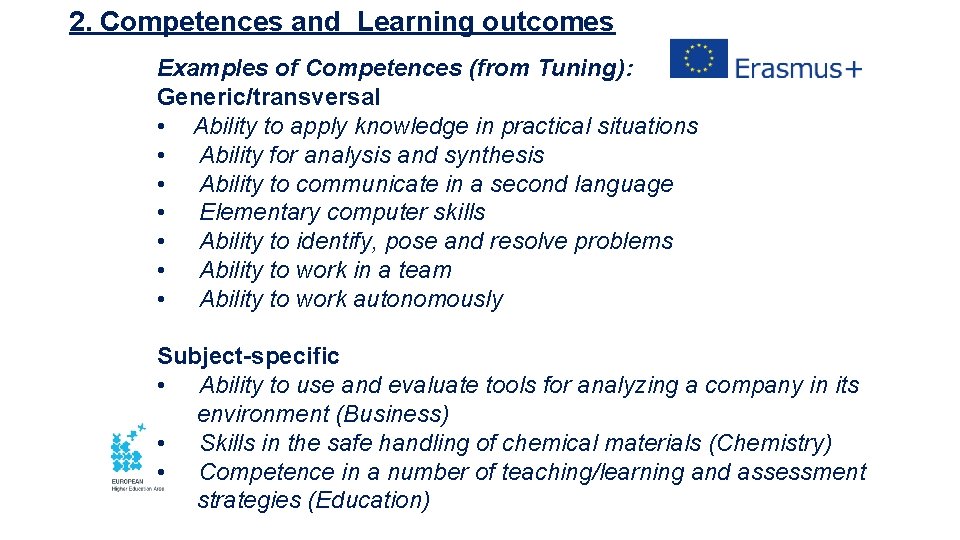 2. Competences and Learning outcomes Examples of Competences (from Tuning): Generic/transversal • Ability to