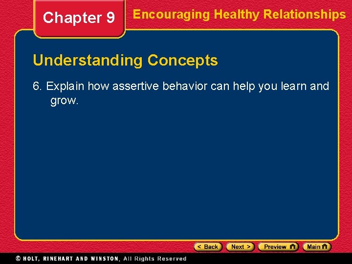 Chapter 9 Encouraging Healthy Relationships Understanding Concepts 6. Explain how assertive behavior can help