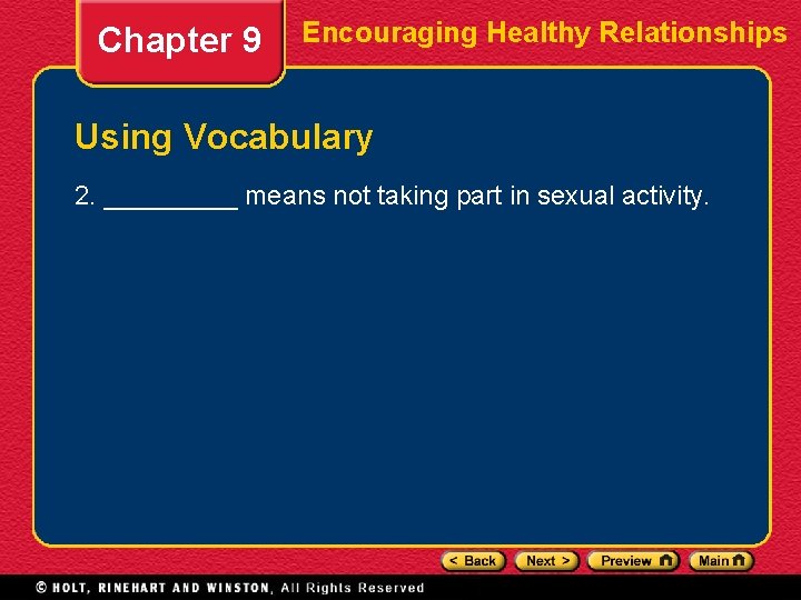 Chapter 9 Encouraging Healthy Relationships Using Vocabulary 2. _____ means not taking part in