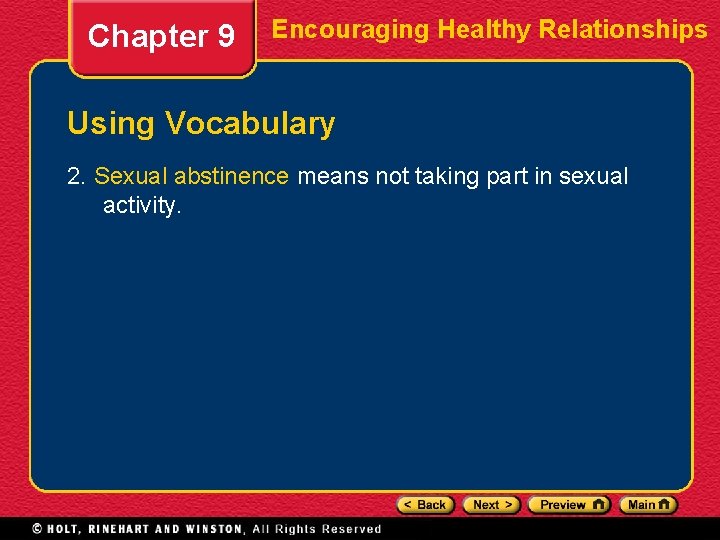 Chapter 9 Encouraging Healthy Relationships Using Vocabulary 2. Sexual abstinence means not taking part