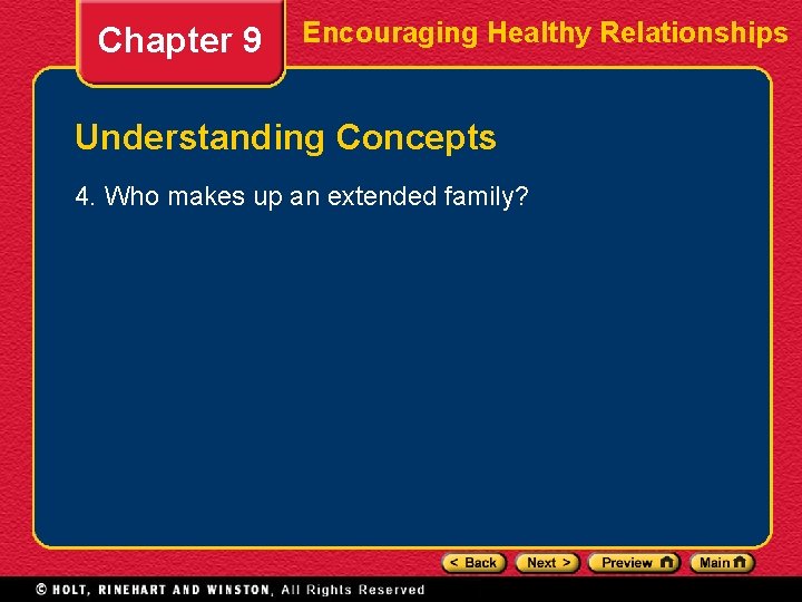 Chapter 9 Encouraging Healthy Relationships Understanding Concepts 4. Who makes up an extended family?