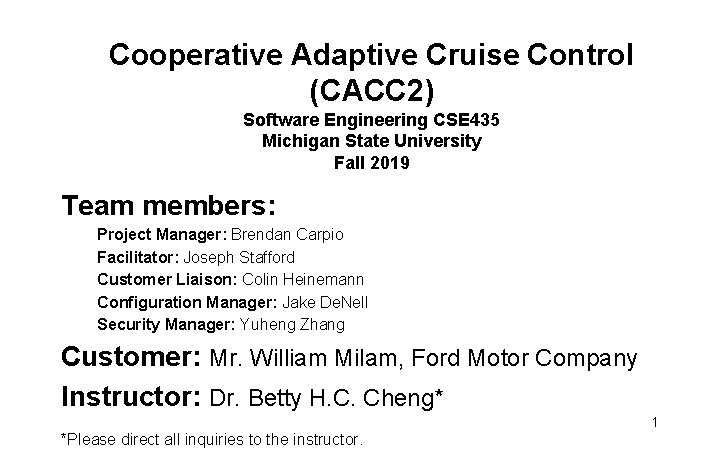 Cooperative Adaptive Cruise Control (CACC 2) Software Engineering CSE 435 Michigan State University Fall